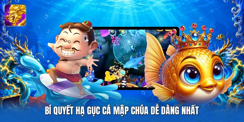 Bí quyết hạ gục cá mập chúa dễ dàng nhất Bí quyết hạ gục cá mập chúa dễ dàng nhất