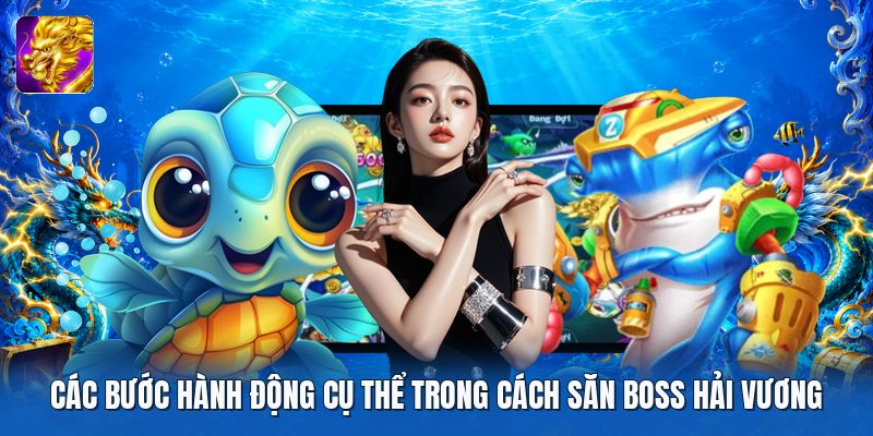 Các bước hành động cụ thể trong cách săn boss hải vương Các bước hành động cụ thể trong cách săn boss hải vương