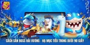 Cách Săn Boss Hải Vương | Hạ Mục Tiêu Trong Dưới 90 Giây